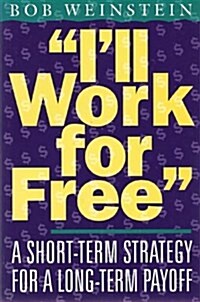 Ill Work for Free (Paperback)