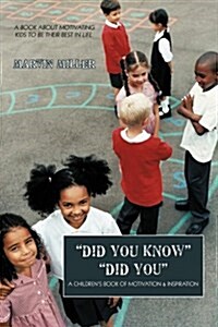 Did You Know Did You: A Childrens Book of Motivation & Inspiration (Paperback)