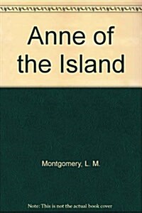 Anne of the Island (School & Library)