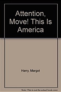 Attention, Move! This Is America (Hardcover)