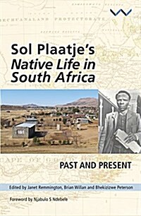 Sol Plaatjes Native Life in South Africa: Past and Present (Paperback)