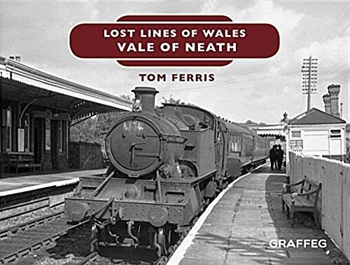 Lost Lines of Wales: Vale of Neath (Hardcover)