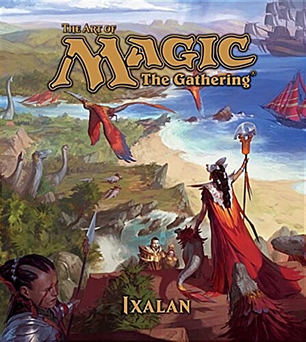 The Art of Magic: The Gathering - Ixalan (Hardcover)