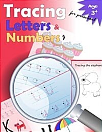 Tracing Letters and Numbers for Preschool: kindergarten tracing, workbook, trace letters workbook, letter tracing workbook, and numbers for preschool (Paperback)
