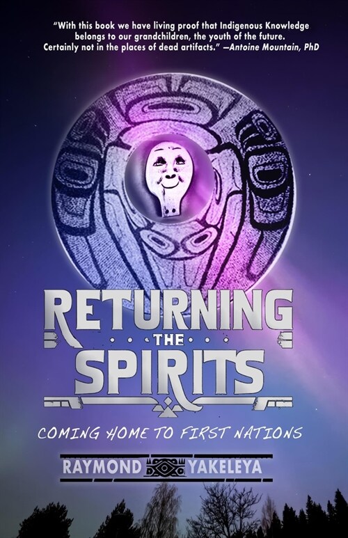 Returning the Spirits: Coming Home to First Nations (Paperback)