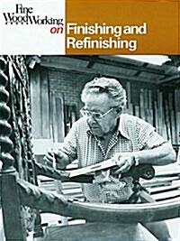 Fine Woodworking on Finishing and Refinishing (Paperback)