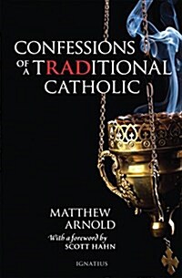 Confessions of a Traditional Catholic (Paperback)