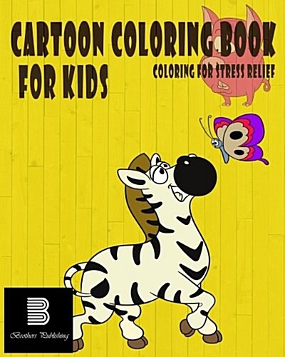 Cartoon Coloring Book For Kids: Coloring for Stress relief (Paperback)