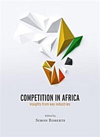 Competition in Africa: Insights from Key Industries (Paperback)