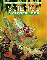 Science, a Closer Look, Grade 4, Earth and Its Resources: Student Edition (Unit C) (Paperback)