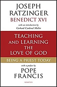 Teaching and Learning the Love of God: Being a Priest Today (Paperback)