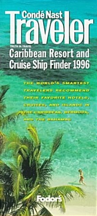 Fodors Conde Nast Traveler Caribbean Resort and Cruise Ship Finder 1996 (Paperback)