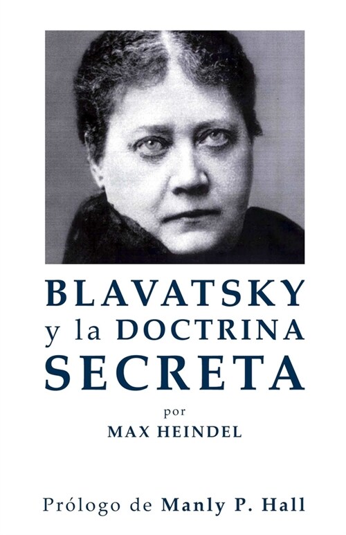 Blavatsky y La Doctrina Secreta (Paperback)