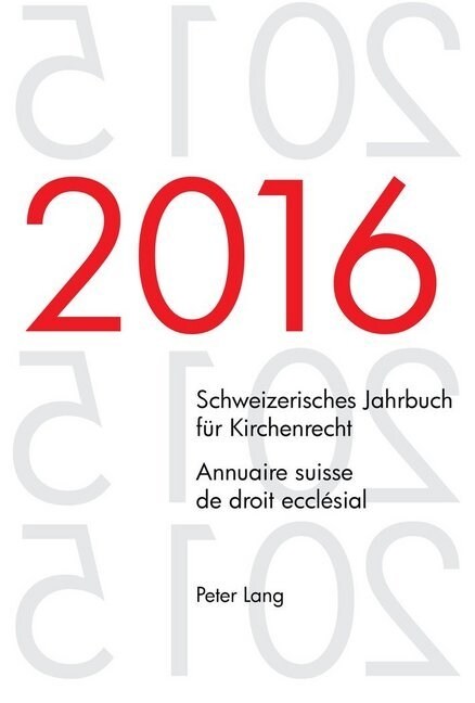 Schweizerisches Jahrbuch Fuer Kirchenrecht. Bd. 21 (2016) - Annuaire Suisse de Droit Eccl?ial. Vol. 21 (2016): Herausgegeben Im Auftrag Der Schweizer (Paperback)