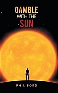 Gamble With the Sun (Hardcover)