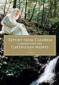 Report from Calabria: A Season with the Carthusian Monks (Paperback)