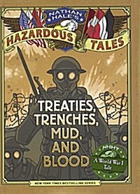 Nathan Hales Hazardous Tales: Treaties, Trenches, Mud, and Blood: A World War I Tale (Prebound, Bound for Schoo)