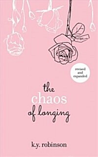 The Chaos of Longing (Paperback)