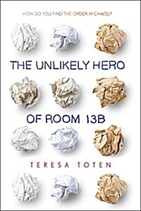 The Unlikely Hero of Room 13b (Paperback, Reprint)