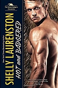 Hot and Badgered: A Honey Badger Shifter Romance (Paperback)