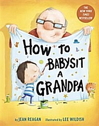 How to Babysit a Grandpa: A Book for Dads, Grandpas, and Kids (Board Books)
