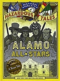 Alamo All-Stars: A Texas Tale: Bigger & Badder Edition (Prebound)