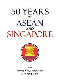 50 Years of Asean and Singapore (Hardcover)