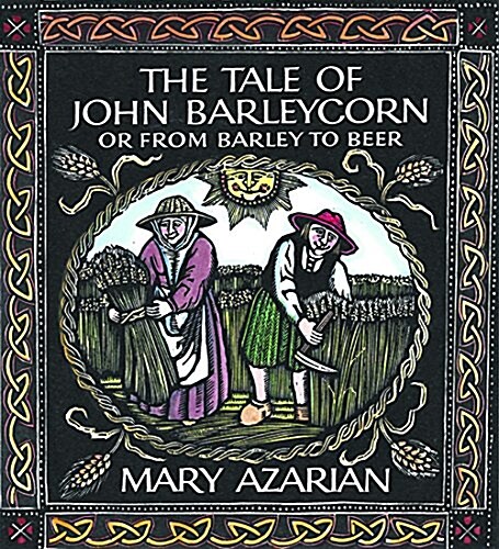 The Tale of John Barleycorn: Or from Barley to Beer (Hardcover)