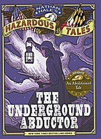 The Underground Abductor: An Abolitionist Tale (Prebound, Bound for Schoo)