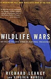 Wildlife Wars: My Fight to Save Africas Natural Treasures (Paperback)