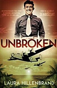 Unbroken: An Extraordinary True Story of Courage and Survival (Hardcover)