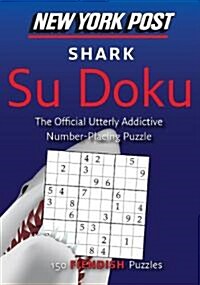 New York Post Shark Su Doku: 150 Fiendish Puzzles (Paperback)