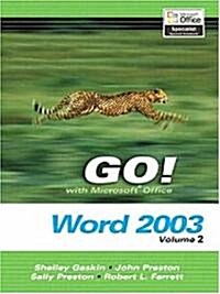 Go! with Microsoft Office Word 2003 Volume 2 (Paperback)