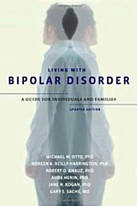 Living with Bipolar Disorder: A Guide for Individuals and Familiesupdated Edition (Paperback, Updated)