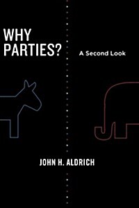 Why Parties?: A Second Look (Paperback)