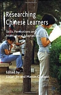 Researching Chinese Learners : Skills, Perceptions and Intercultural Adaptations (Hardcover)