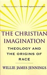 The Christian Imagination: Theology and the Origins of Race (Paperback)