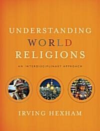 Understanding World Religions: An Interdisciplinary Approach (Hardcover)