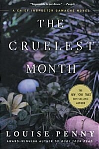 The Cruelest Month: A Chief Inspector Gamache Novel (Paperback)