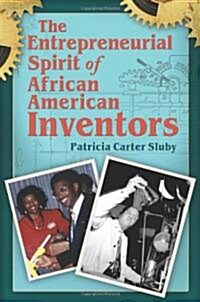 The Entrepreneurial Spirit of African American Inventors (Hardcover)