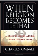 When Religion Becomes Lethal (Hardcover)