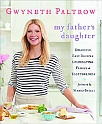 My Fathers Daughter: Delicious, Easy Recipes Celebrating Family & Togetherness (Hardcover)