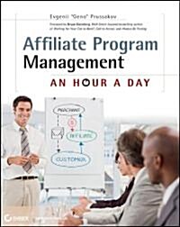 Affiliate Program Management: An Hour a Day (Paperback)