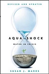 Aqua Shock: Water in Crisis (Paperback, Revised, Update)