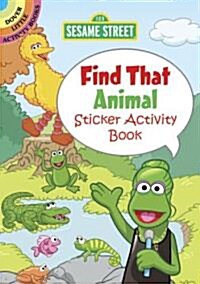 Sesame Street Find That Animal Sticker Activity Book (Paperback, STK)