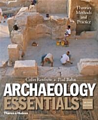 Archaeology Essentials: Theories, Methods, and Practice (Paperback, 2)