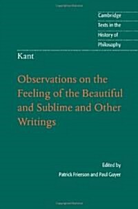 Kant: Observations on the Feeling of the Beautiful and Sublime and Other Writings (Hardcover)