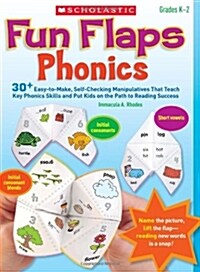 Fun Flaps: Phonics: 30 Easy-To-Make, Self-Checking Manipulatives That Teach Key Phonics Skills and Put Kids on the Path to Reading Success (Paperback)