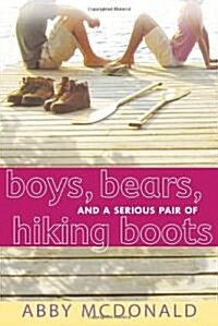 Boys, Bears, and a Serious Pair of Hiking Boots (Paperback, Reprint)