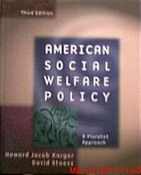 American Social Welfare Policy: A Pluralist Approach (3rd, Hardcover)